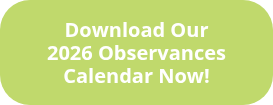 Download Our 2026&nbsp;Observances Calendar Now!
