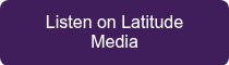 Listen on Latitude Media