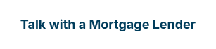 Talk with a Mortgage Lender