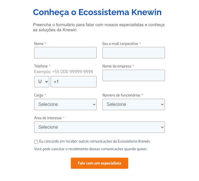 Conheça o Ecossistema Knewin   Preencha o formulário para falar com nossos especialistas e conheça as soluções da Knewin.  