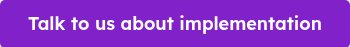 <p style="line-height: 1.75; font-size: 18px;"><span style="font-weight: normal; color: #ffffff;">Talk to us about implementation</span><span style="font-family: Tahoma, Arial, Helvetica, sans-serif; font-weight: bold;"></span></p>