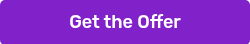 <p style="font-size: 16px; text-align: center; font-weight: normal;"><span style="font-size: 18px;">Get the Offer</span></p>
