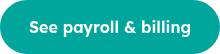 See payroll &amp; billing