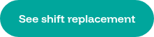 See shift replacement