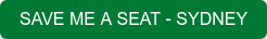 SAVE ME A SEAT - SYDNEY