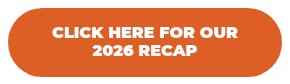 CLICK HERE FOR OUR 2026 RECAP