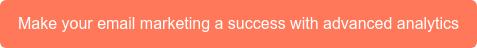 Make your email marketing a success with advanced analytics