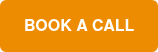 BOOK A CALL &nbsp;