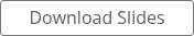<p>Download Slides</p>