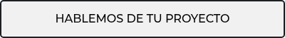 HABLEMOS DE TU PROYECTO