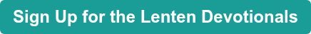 Sign Up for the Lenten Devotionals