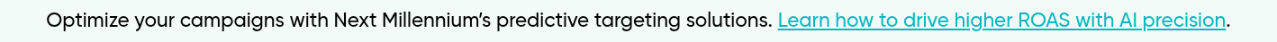 Optimize your campaigns with Next Millennium’s predictive targeting solutions. Learn how to drive higher ROAS with AI precision.