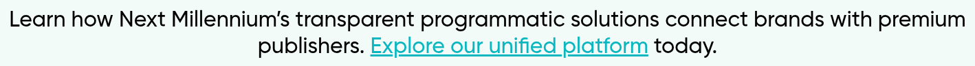 Learn how Next Millennium’s transparent programmatic solutions connect brands with premium publishers. Explore our unified platform today.