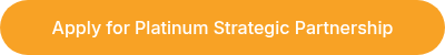 Apply for Platinum Strategic Partnership