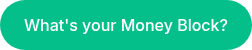 What's your Money Block?