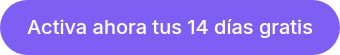 Activa ahora tus 14 días gratis