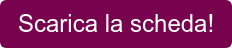 Scarica la scheda!
