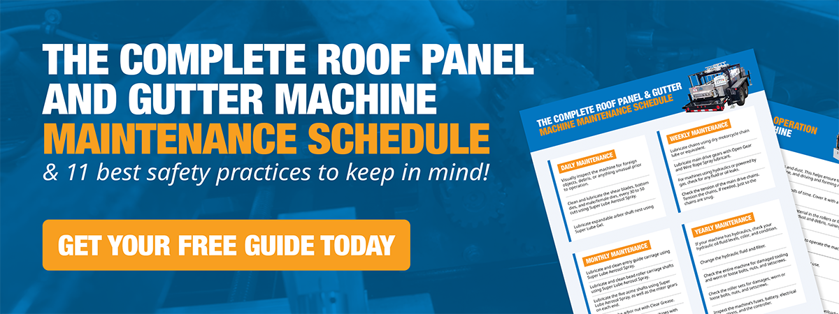 Download the complete roof panel and gutter machine maintenance schedule