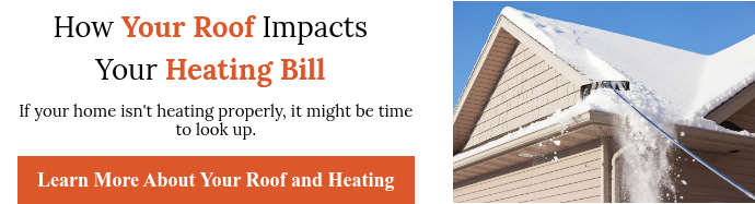 How Your Roof Impacts Your Heating Bill