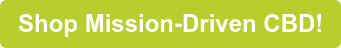 Shop Mission-Driven CBD!