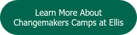 Learn More About Changemakers Camps at Ellis
