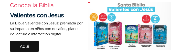 Conoce la Biblia Valientes con Jesus La Biblia Valientes con Jesús: premiada por su impacto en niños con desafíos, planes de lectura e interacción digital.  