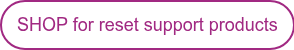 SHOP for reset support products