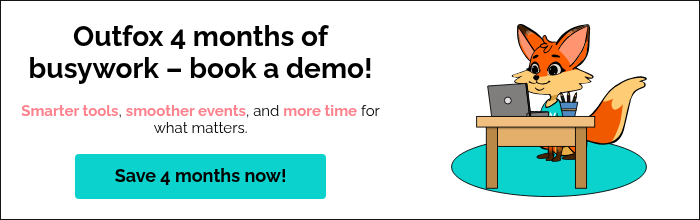 Outfox 4 months of busywork – book a demo!   Smarter tools, smoother events, and more time for what matters.  