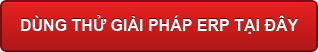 DÙNG THỬ GIẢI PHÁP ERP TẠI ĐÂY