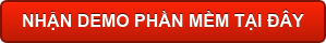 NHẬN DEMO PHẦN MỀM TẠI ĐÂY