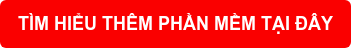 TÌM HIỂU THÊM PHẦN MỀM TẠI ĐÂY