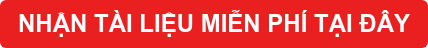 NHẬN TÀI LIỆU MIỄN PHÍ TẠI ĐÂY