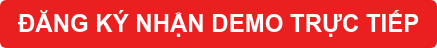 ĐĂNG KÝ NHẬN DEMO TRỰC TIẾP