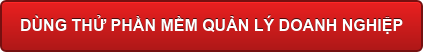 DÙNG THỬ PHẦN MỀM QUẢN LÝ DOANH NGHIỆP