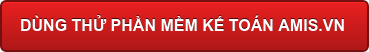 DÙNG THỬ PHẦN MỀM KẾ TOÁN AMIS.VN