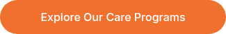 Explore Our Care Programs