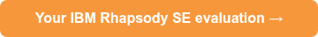 Your IBM Rhapsody SE evaluation →