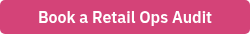 Book a Retail Ops Audit
