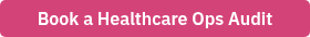 Book a Healthcare Ops Audit