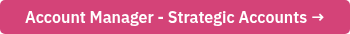 Account Manager - Strategic Accounts →