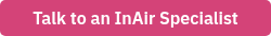 Talk to an InAir Specialist