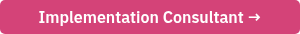 Implementation Consultant →