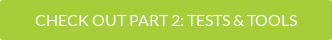 CHECK OUT PART 2: TESTS & TOOLS