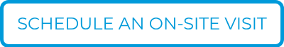 SCHEDULE AN ON-SITE VISIT