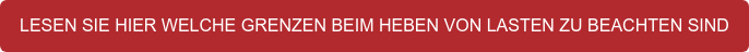 LESEN SIE HIER WELCHE GRENZEN BEIM HEBEN VON LASTEN ZU BEACHTEN SIND