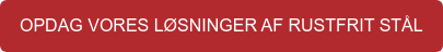 OPDAG VORES LØSNINGER AF RUSTFRIT STÅL