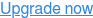 Upgrade now