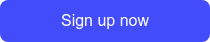 Sign up now