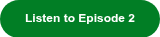 <strong><span style="font-size: 12px;"><span style="font-family: Arial, Helvetica, sans-serif; color: #ffffff;">Listen to Episode 2</span></span></strong>