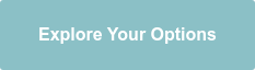 Explore Your Options
